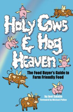 Holy Cows and Hog Heaven by Joel Salatin