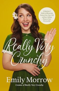 Really Very Crunchy by Emily Morrow