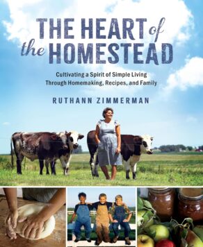 The Heart of the Homestead - RuthAnn Zimmerman