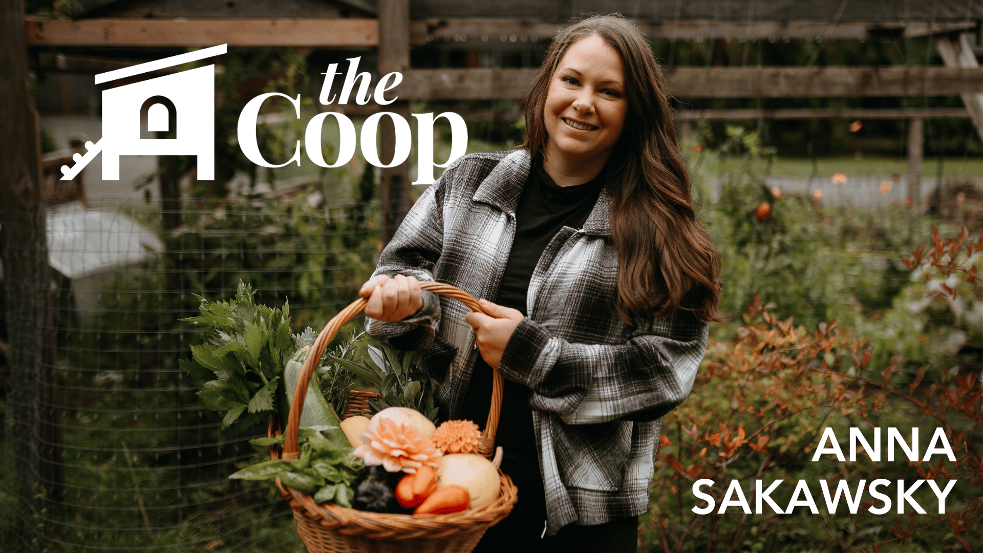 The Coop Episode #18: Anna Sakawsky on Her Homesteading Journey and What Homesteading Really Means