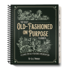 The Old-Fashioned on Purpose Planner (Autoship - Lock In Pricing)