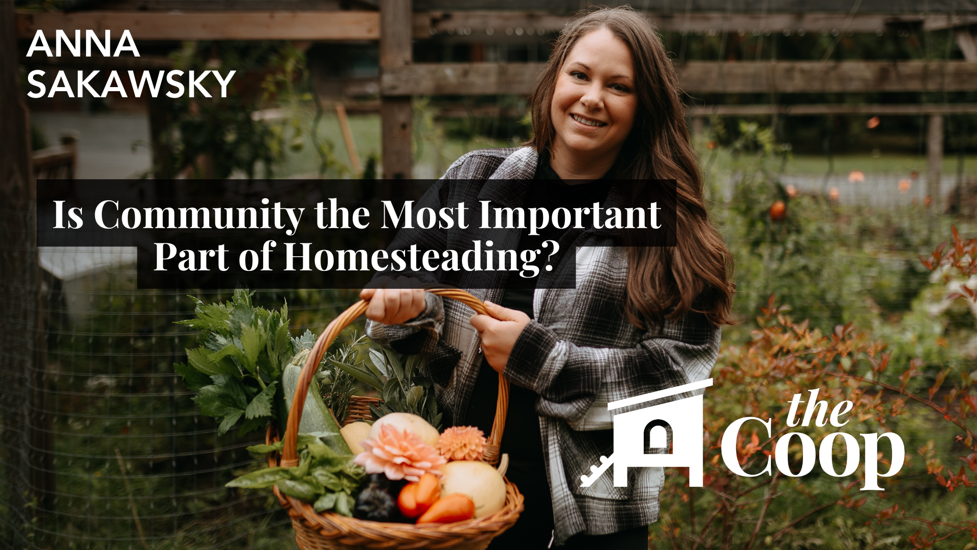 The Coop Episode #22: Why Community Is the Missing Piece of Self-Sufficiency